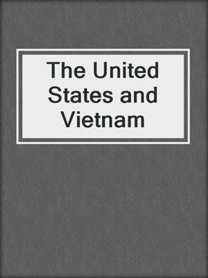 The United States and Vietnam