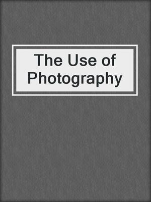 The Use of Photography