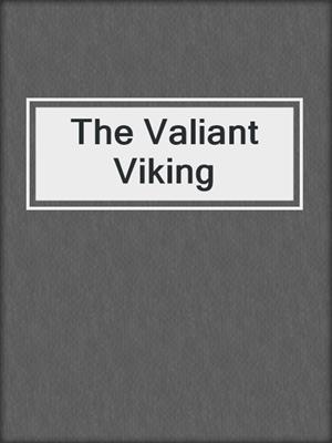 cover image of The Valiant Viking