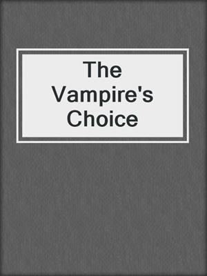 cover image of The Vampire's Choice