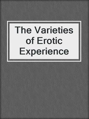 cover image of The Varieties of Erotic Experience