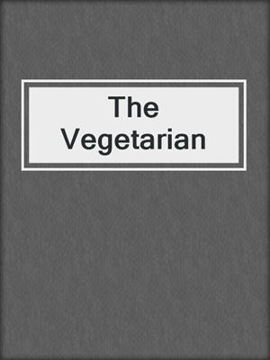 cover image of The Vegetarian