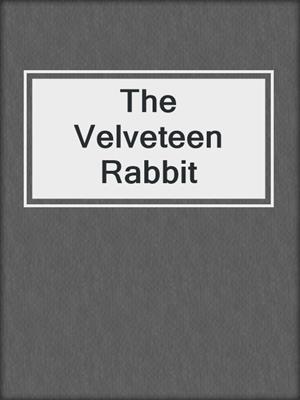 The Velveteen Rabbit