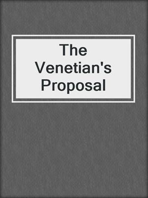cover image of The Venetian's Proposal