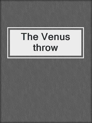The Venus throw