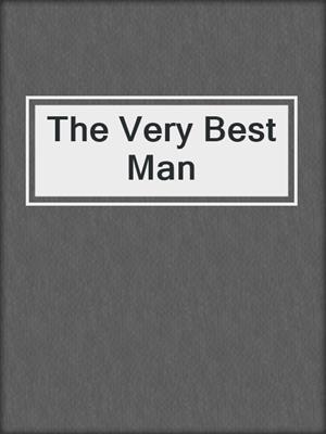 cover image of The Very Best Man