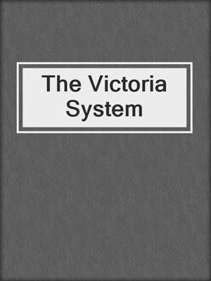 cover image of The Victoria System