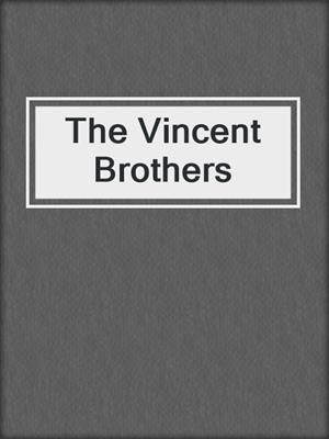 cover image of The Vincent Brothers