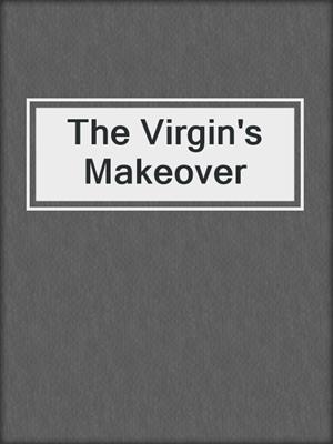 cover image of The Virgin's Makeover