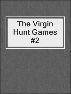 cover image of The Virgin Hunt Games #2