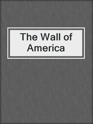 The Wall of America