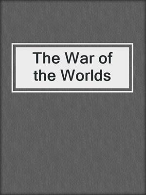 cover image of The War of the Worlds