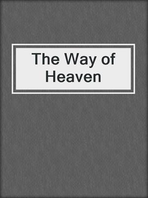 cover image of The Way of Heaven