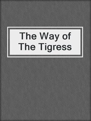 cover image of The Way of The Tigress