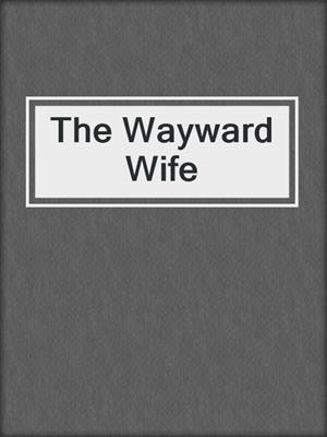 cover image of The Wayward Wife