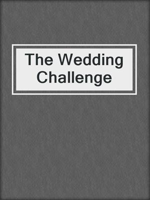 cover image of The Wedding Challenge