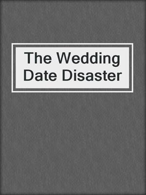 cover image of The Wedding Date Disaster