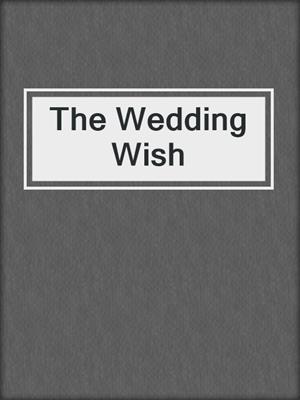 cover image of The Wedding Wish