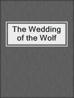 cover image of The Wedding of the Wolf