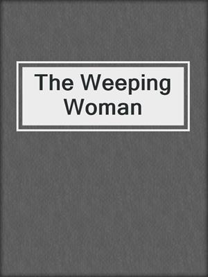 cover image of The Weeping Woman