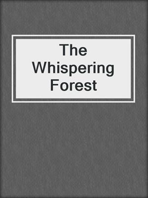 cover image of The Whispering Forest