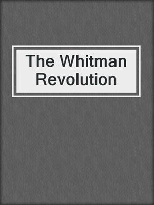 cover image of The Whitman Revolution