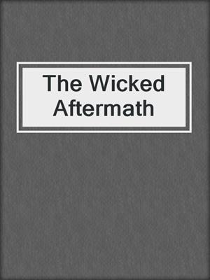 cover image of The Wicked Aftermath