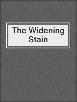 cover image of The Widening Stain