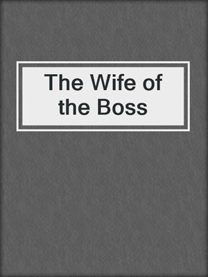 cover image of The Wife of the Boss