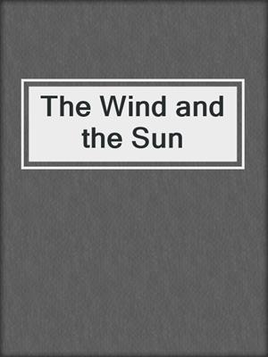 cover image of The Wind and the Sun