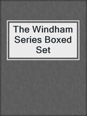 cover image of The Windham Series Boxed Set