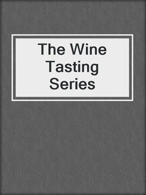 The Wine Tasting Series