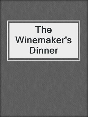 The Winemaker's Dinner