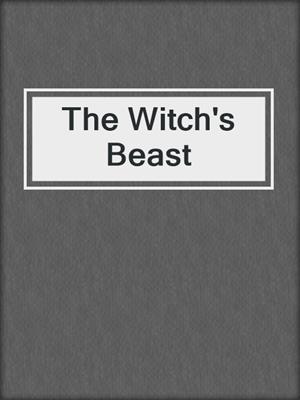 cover image of The Witch's Beast