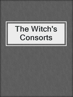 cover image of The Witch's Consorts