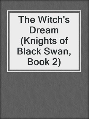 The Witch's Dream (Knights of Black Swan, Book 2)
