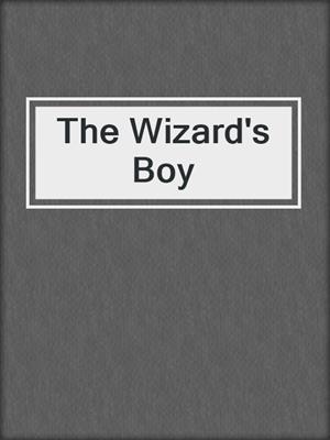 cover image of The Wizard's Boy
