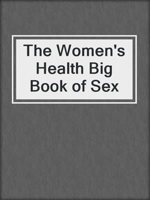 cover image of The Women's Health Big Book of Sex