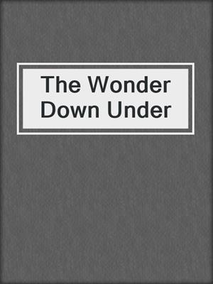 cover image of The Wonder Down Under
