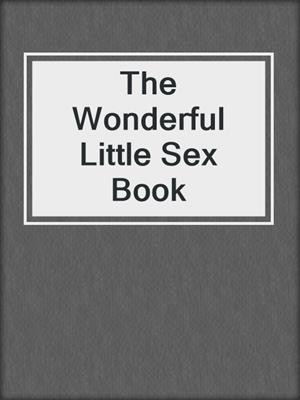 cover image of The Wonderful Little Sex Book
