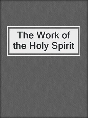 The Work of the Holy Spirit