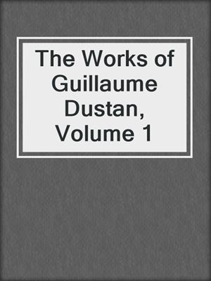 cover image of The Works of Guillaume Dustan, Volume 1