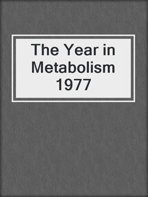 The Year in Metabolism 1977