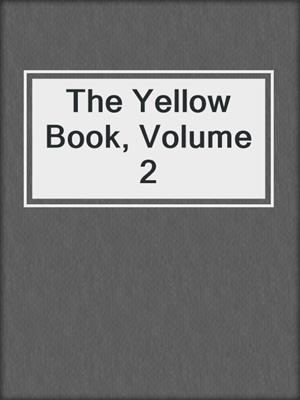 cover image of The Yellow Book, Volume 2
