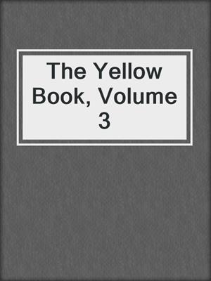 cover image of The Yellow Book, Volume 3