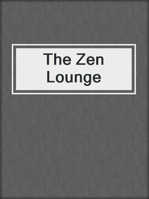 The Zen Lounge
