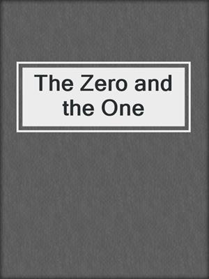 cover image of The Zero and the One