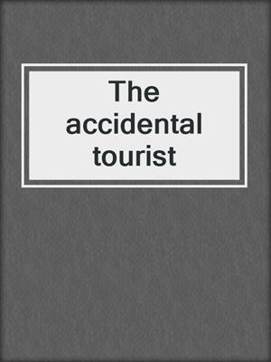 The accidental tourist