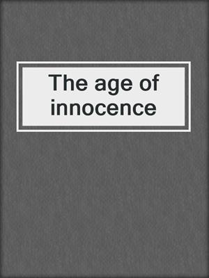 The age of innocence