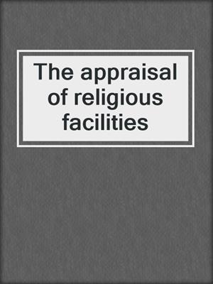 The appraisal of religious facilities